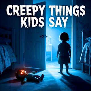 What’s The Creepiest Thing A Child Has Ever Said That Genuinely Made Your Blood Run Cold?