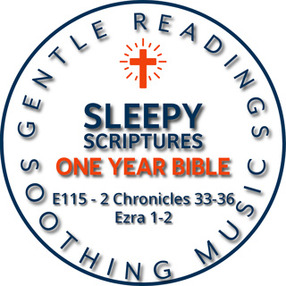 Fall Asleep to Scripture | 2 Chronicles 33–36 and Ezra 1–2