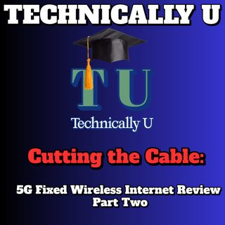 Taking a Bite out of Cable: 5G Fixed Wireless Internet Review - Part Two