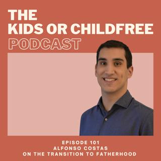 101. Alfonso Costas on The Transition to Fatherhood