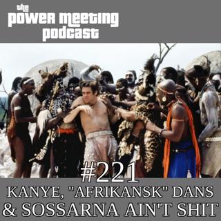#221 – Karusell Kanye, "Afrikansk dans" & sossarna ain't shit