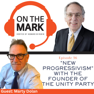 "New Progressivism" with the Founder of the Unity Party, Marty Dolan