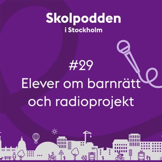 29. Elever om barnrätt och radioprojekt