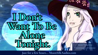 [F4M] I Don't Want to Be Alone Tonight  Vampire x Listener [Vulnerable][Comfort]