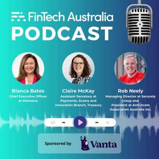 Scams Prevention Framework: Can Australia build a truly ecosystem-wide defence against scams? - A conversation with Treasury, Monoova, and Securely