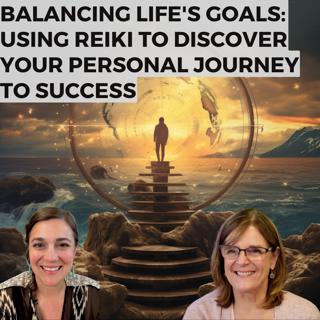 Balancing Life's Goals: Using Reiki to Discover Your Personal Journey to Success