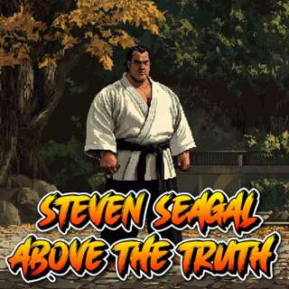 Steven Seagal: Above the Truth