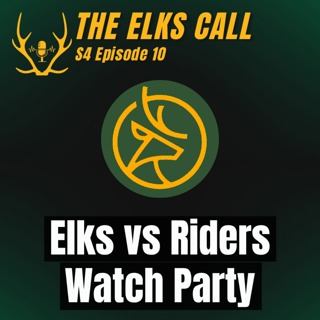 The Elks Call S4Ep10- Edmonton Elks vs Saskatchewan Roughriders Watch Party!