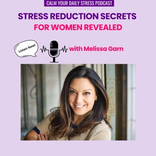 STRESS REDUCTION Secrets for Women Revealed! with Melissa Garn