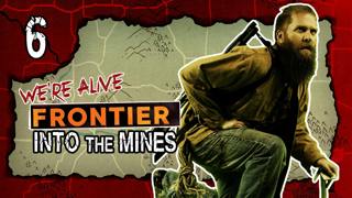 Episode 6: Into the Mines | We're Alive: Frontier | Season 1
