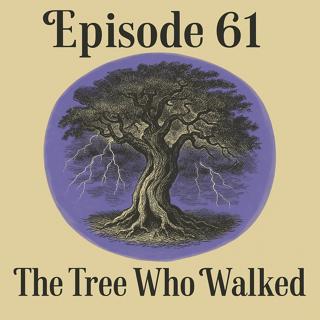 The Tree Who Walked