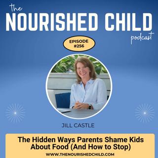The Hidden Ways Parents Shame Kids About Food (And How to Stop)