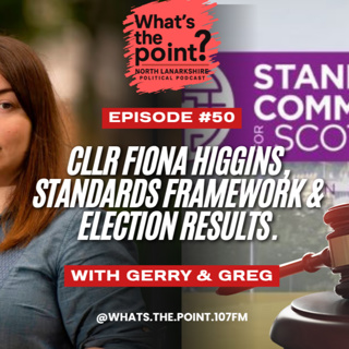 Cllr Fiona Higgins, Ethical Standards Framework & Scottish Election Results. Ep 50.