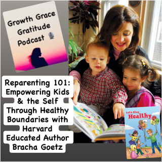 Parenting 101: Empowering Kids Through Healthy Boundaries with Harvard Educated Author Bracha Goetz