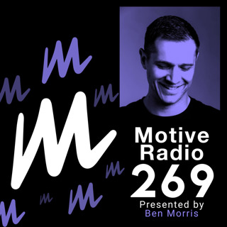 Episode 269: Motive Radio 269 - Presented by Ben Morris