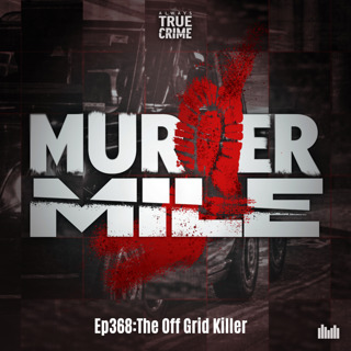 #368 - The Off Grid Killer (Colin Porter, Sylwester Krajewski, Aylesbury)