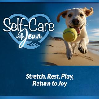 8/13/26: Stretch, Rest, Play, Return to Joy
