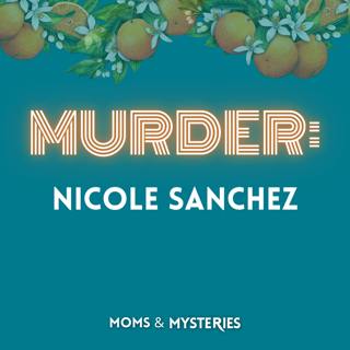 Nicole Sanchez: A Sister's Fight for Justice