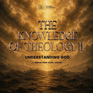 The Knowledge Of Theology II(Understanding God)