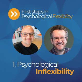 Ep 156: Psychological Inflexibility