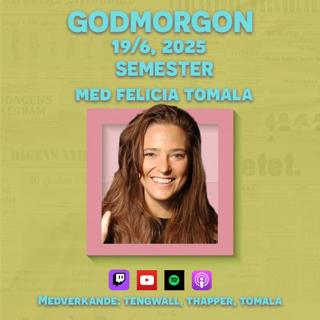 19/6, 2025 - Semester med Felicia Tomala