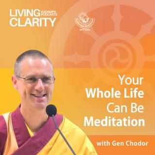 Your Whole Life Can Be Meditation