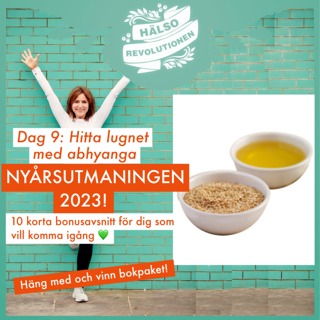 BONUS! NYÅRSUTMANINGEN 2023: DAG 9 – HITTA LUGNET MED ABHYANGA