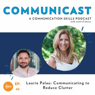 Laurie Palau: Communicating to Reduce Clutter
