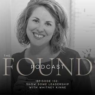 Episode 132: Show Some Leadership with Whitney Kinne