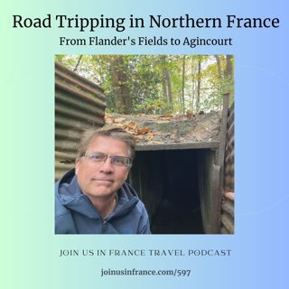 Road Tripping in Northern France: From Flander's Fields to Agincourt