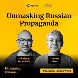 Unmasking Russian Propaganda - with Thomas Kent