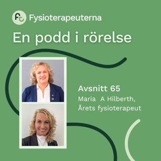 Avsnitt 65. Maria A Hilberth, Årets fysioterapeut 2024