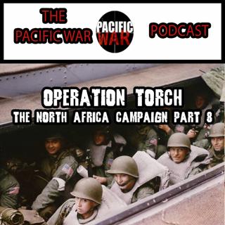 North African Campaign Part #8 🎙️ Operation Torch