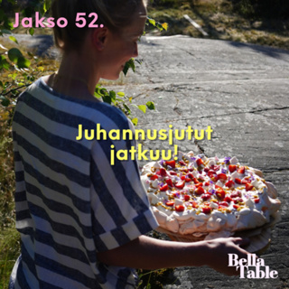 52. Juhannusjutut jatkuu!