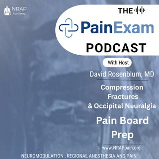 Occipital Neuralgia and Compression Fractures for the Boards