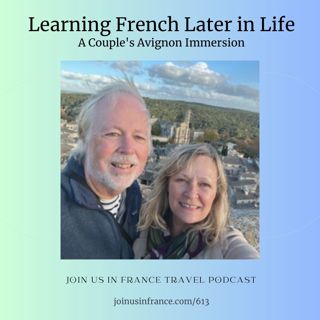 Learning French Later in Life: A Couple's Avignon Immersion
