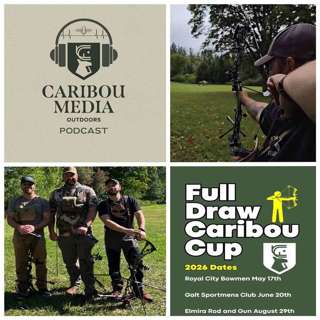 Ep 079: 2026 Full Draw Caribou Cup | NEW Bows | Ontario 3D Events