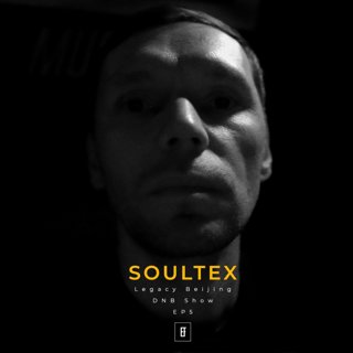 Soultex - Legacy Beijing DNB Show EP5