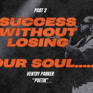Success without Losing Your Soul - Poetik Part 2