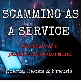 Scamming As A Service - The Tale of a Phishing Fraud Kit Mastermind.
