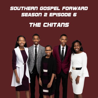 The Chitans - Southern Gospel Forward Season 2 Episode 6