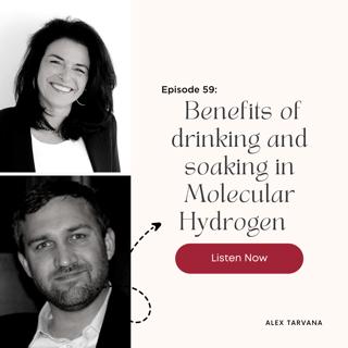 Episode 59: Why Molecular Hydrogen is Good for Hangovers, the Elderly, Workout Recovery and More!