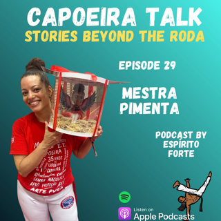 Ep. 29 - Mestra Pimenta • Arte Pura Capoeira Hungary