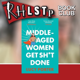 Lucy Porter on Middle Aged Women Get Sh*t Done - Book Club