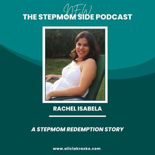 #4: A Stepmom Redemption Story with Rachel Isabela