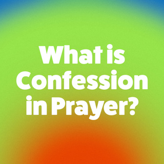 What is Confession in Prayer?