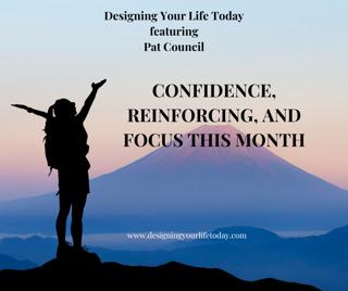 Confidence, Reinforcement, and Focus This Month