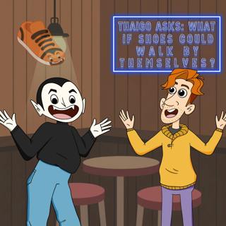 393. Thiago asks: What if shoes could walk by themselves?