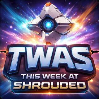 This Week at Shrouded - A Video Game Podcast