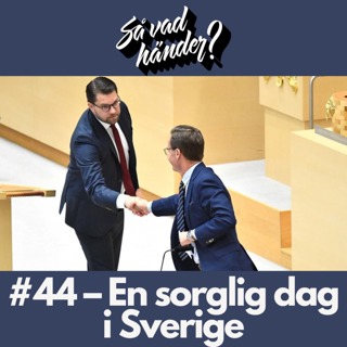 #44 – En sorglig dag i Sverige